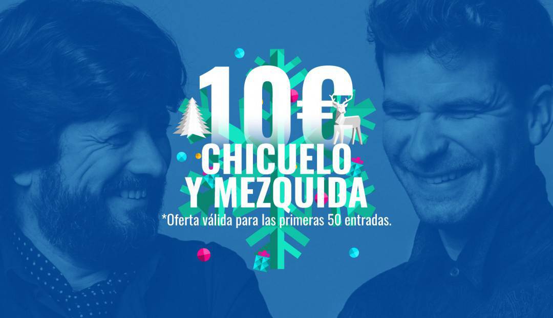 Imagen noticia - Nuestra oferta navideña de hoy: las 50 primeras entradas para el concierto de Chicuelo y Mezquida a 10 euros